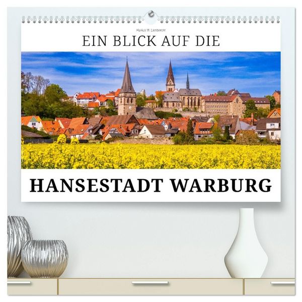 Produktbild: Ein Blick auf die Hansestadt Warburg (hochwertiger Premium Wandkalender 2027 DIN A2 quer), Kunstdruck in Hochglanz