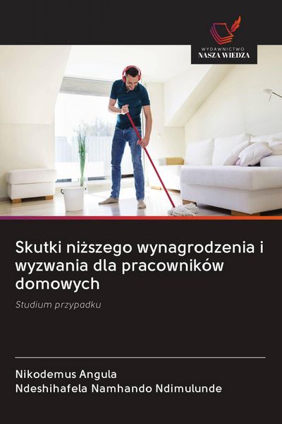 Produktbild: Skutki ni&iquest;szego wynagrodzenia i wyzwania dla pracownik&oacute;w domowych