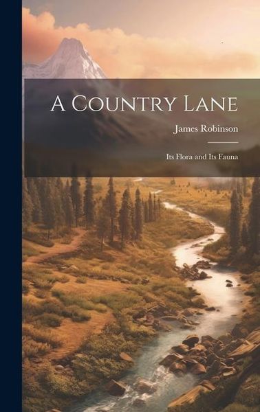Produktbild: A Country Lane: Its Flora and Its Fauna