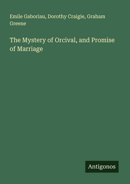 Produktbild: The Mystery of Orcival, and Promise of Marriage