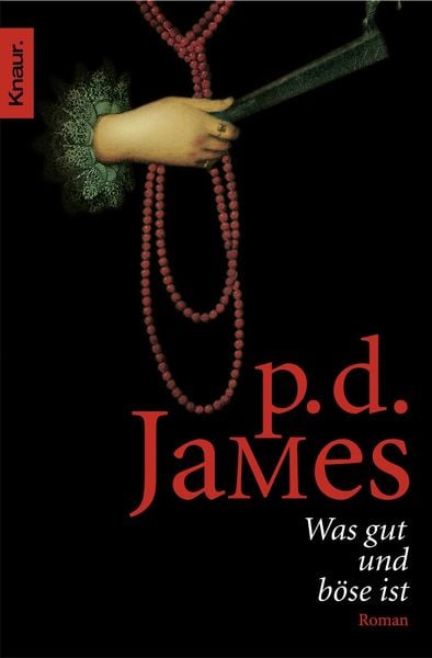 Was gut und böse ist, Taschenbuch von P. D. James, Knaur Taschenbuch, 9783426624845