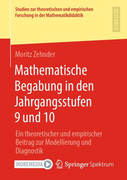 Mathematische Begabung in den Jahrgangsstufen 9 und 10, Taschenbuch von Moritz Zehnder, Springer Fachmedien Wiesbaden GmbH, 9783658376260