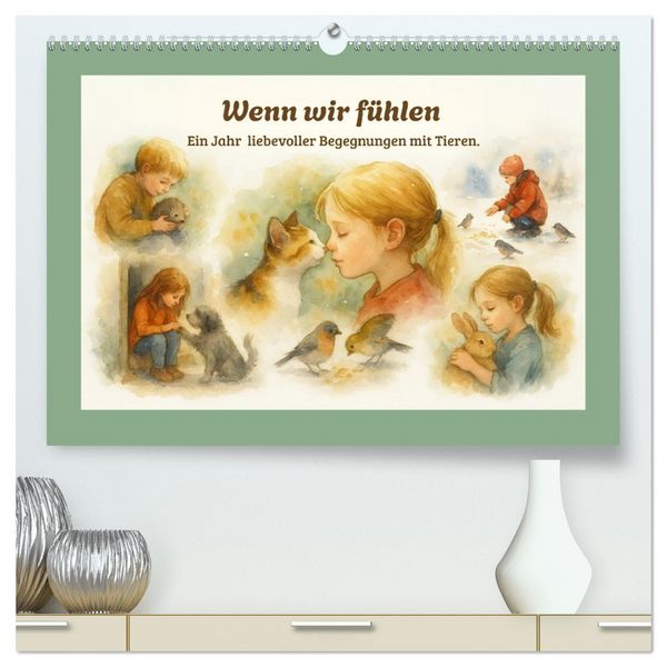 Produktbild: Wenn wir f&uuml;hlen (hochwertiger Premium Wandkalender 2026 DIN A2 quer), Kunstdruck in Hochglanz