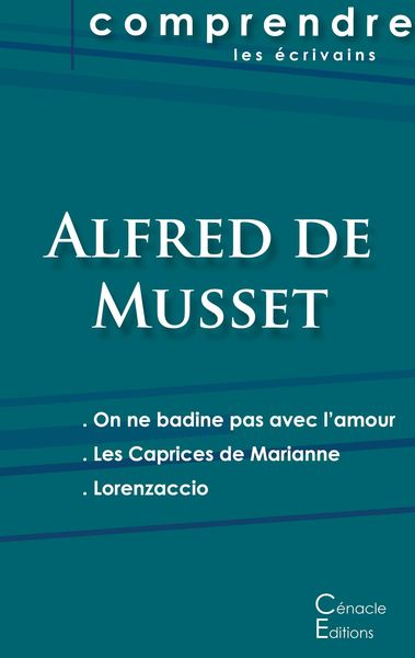 Produktbild: Comprendre les pi&egrave;ces de Musset (On ne badine pas avec l'amour, Les Caprices de Marianne, Lorenzaccio)