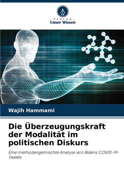 Produktbild: Die &Uuml;berzeugungskraft der Modalit&auml;t im politischen Diskurs