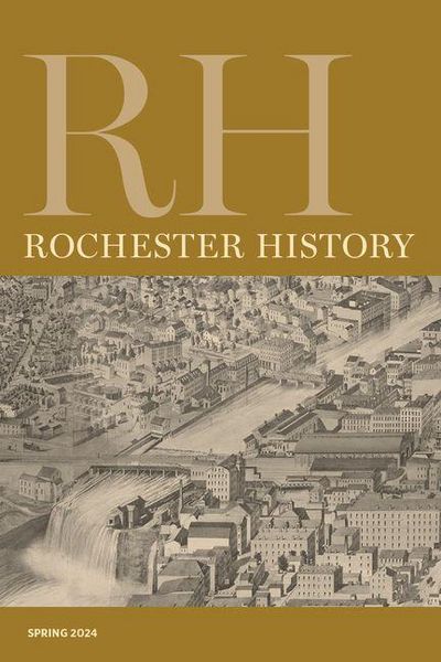 Produktbild: Rochester History Vol. 81, No. 2 (Spring 2024)