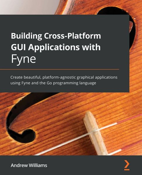 Produktbild: Building Cross-Platform GUI Applications with Fyne