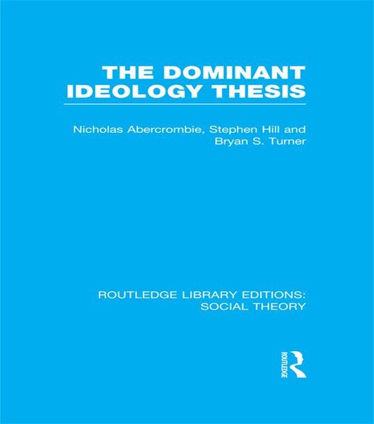 Produktbild: The Dominant Ideology Thesis (RLE Social Theory)