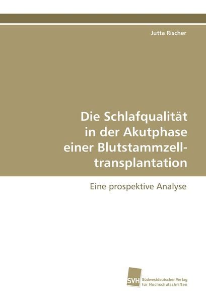 Produktbild: Die Schlafqualit&auml;t in der Akutphase einer Blutstammzelltransplantation