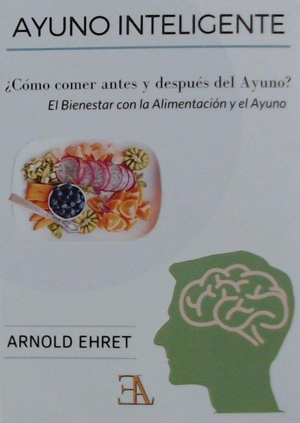 Produktbild: El bienestar con la alimentación y el ayuno : un concepto trascendente de la dieta física, mental y espiritual