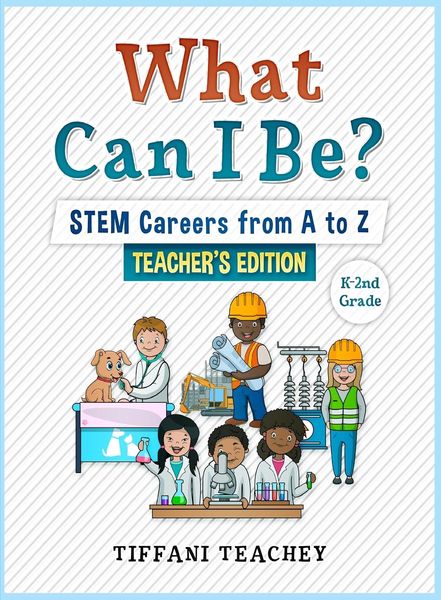 Produktbild: What Can I Be? STEM Careers from A to Z Teacher's Edition