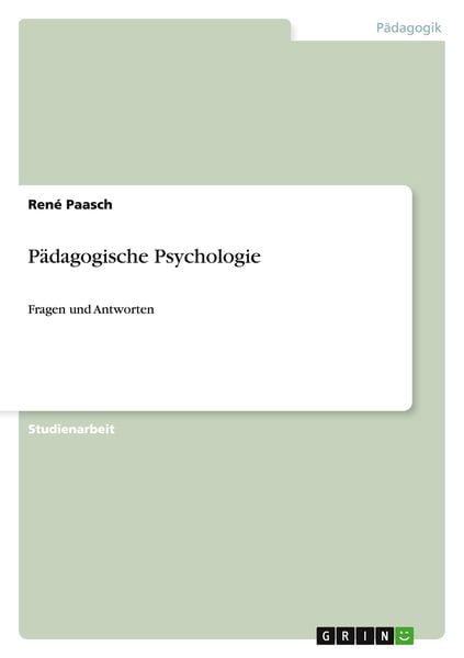 Pädagogische Psychologie, Taschenbuch von René Paasch, GRIN, 9783656511762
