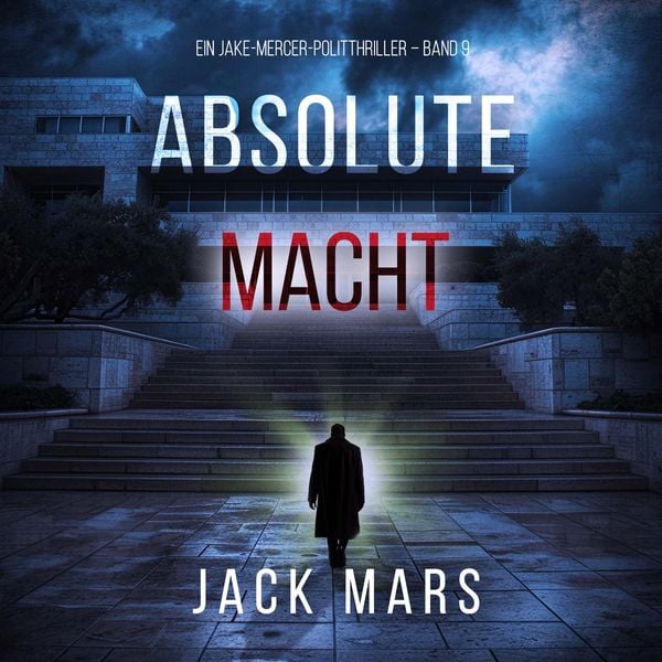 Produktbild: Absolute Macht (Ein Jake-Mercer-Politthriller &ndash; Band 9)