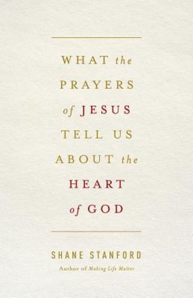 Produktbild: What the Prayers of Jesus Tell Us About the Heart of God