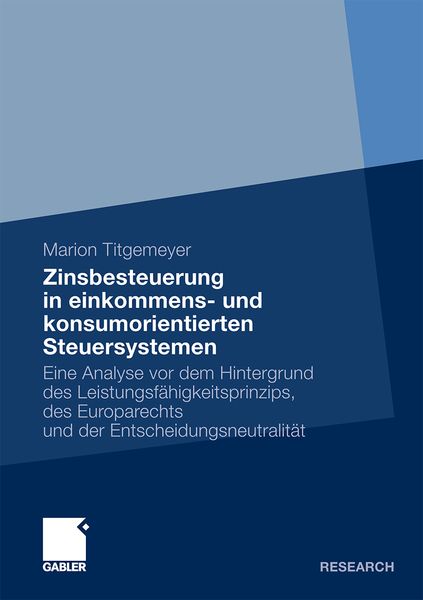 Zinsbesteuerung in einkommens- und konsumorientierten Steuersystemen, Taschenbuch von Marion Titgemeyer, Betriebswirtschaftlicher Verlag Gabler,