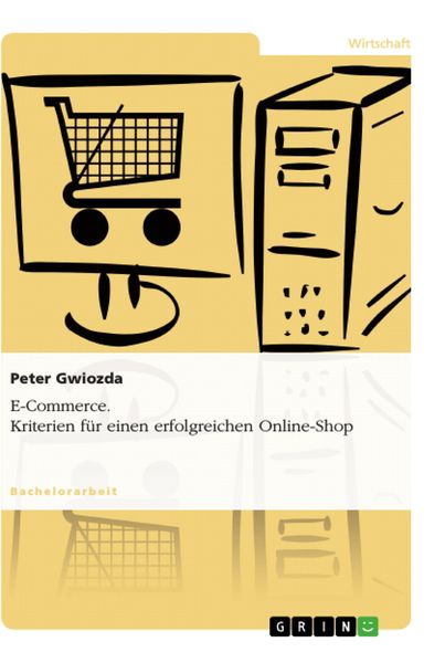 Produktbild: E-Commerce. Kriterien f&uuml;r einen erfolgreichen Online-Shop