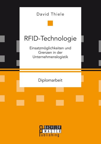 Produktbild: RFID-Technologie: Einsatzm&ouml;glichkeiten und Grenzen in der Unternehmenslogistik