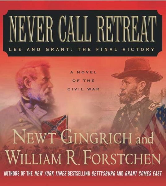 Produktbild: Never Call Retreat: Lee and Grant: The Final Victory
