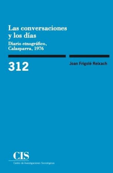 Produktbild: Las conversaciones y los d&iacute;as : diario etnogr&aacute;fico : Calasparra, 1976