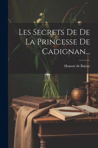Produktbild: Les Secrets De De La Princesse De Cadignan...