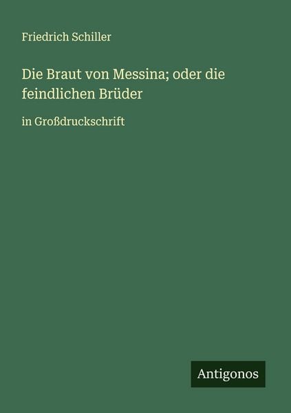 Produktbild: Die Braut von Messina; oder die feindlichen Br&uuml;der