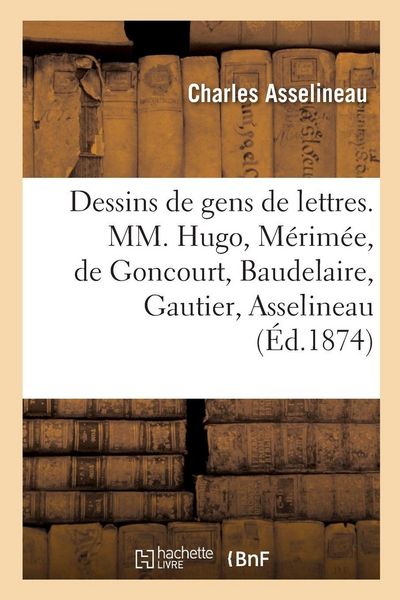 Produktbild: Sept dessins de gens de lettres, MM. Victor Hugo, Prosper M&eacute;rim&eacute;e, Edmond et Jules de Goncourt
