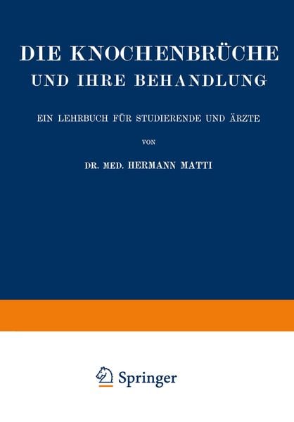 Produktbild: Die Spezielle Lehre von den Knochenbr&uuml;chen und Ihrer Behandlung Einschliesslich der Komplizierenden Verletzungen des Gehirns und R&uuml;ckenmarks