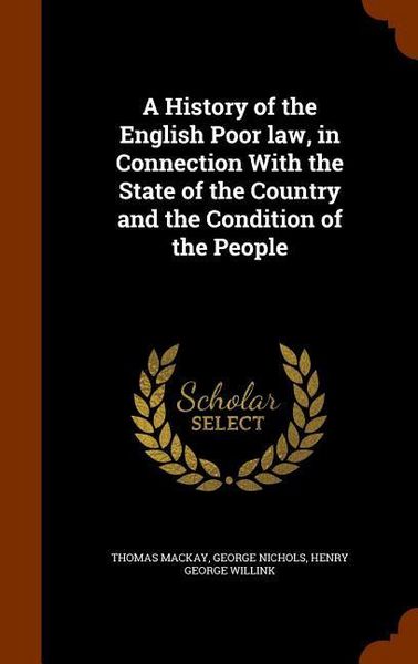 Produktbild: A History of the English Poor law, in Connection With the State of the Country and the Condition of the People