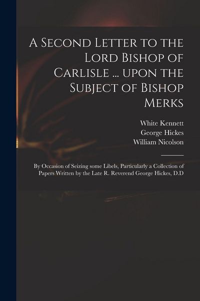 Produktbild: A Second Letter to the Lord Bishop of Carlisle ... Upon the Subject of Bishop Merks