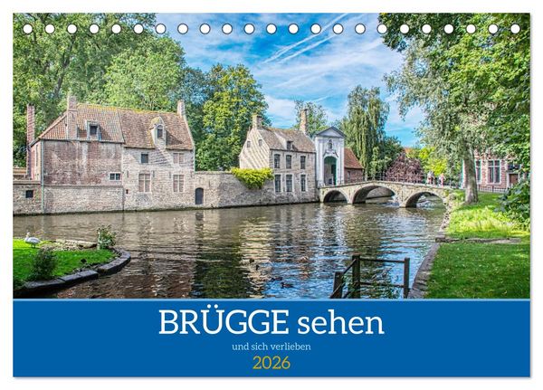 Brügge sehen - und sich verlieben (Tischkalender 2026 DIN A5 quer), CALVENDO Monatskalender