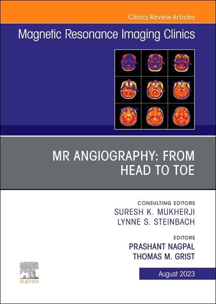 Produktbild: MR Angiography: From Head to Toe, an Issue of Magnetic Resonance Imaging Clinics of North America