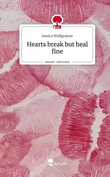 Produktbild: Hearts break but heal fine. Life is a Story - story.one