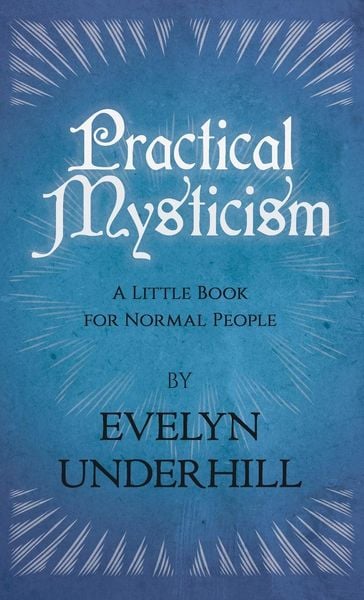 Produktbild: Practical Mysticism - A Little Book for Normal People