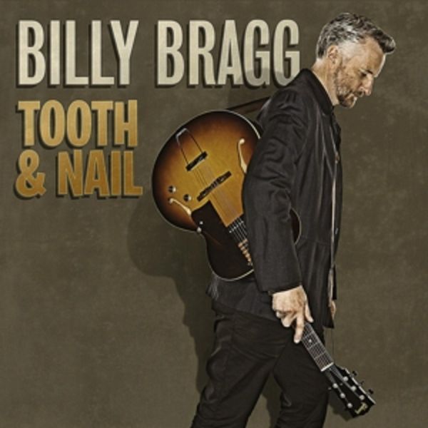 Bragg, B: Tooth & Nail (Limited Deluxe Edition) - Billy Bragg, CD