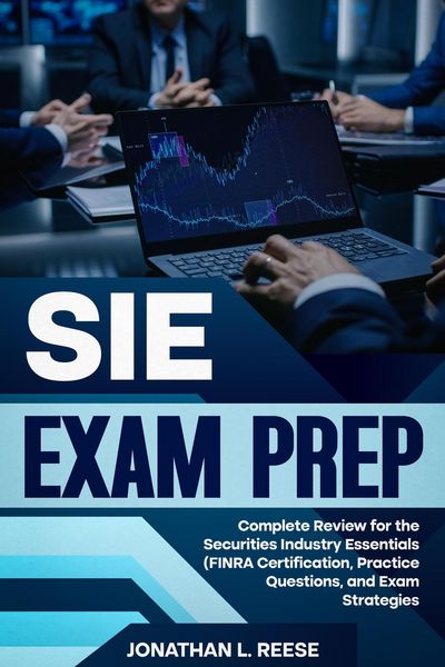 Produktbild: SIE Exam Prep Complete Review for the Securities Industry Essentials (FINRA Certification, Practice Questions, and Exam Strategies