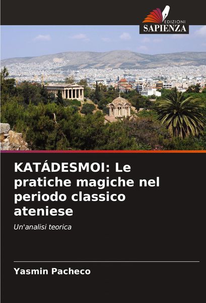 Produktbild: KAT&Aacute;DESMOI: Le pratiche magiche nel periodo classico ateniese