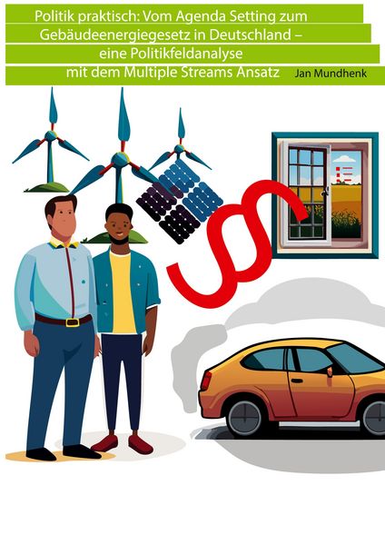 Produktbild: Politik praktisch: Vom Agenda Setting zum Geb&auml;udeenergiegesetz in Deutschland