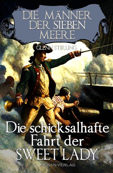 Produktbild: Die M&auml;nner der sieben Meere: Die schicksalshafte Fahrt der SWEET LADY