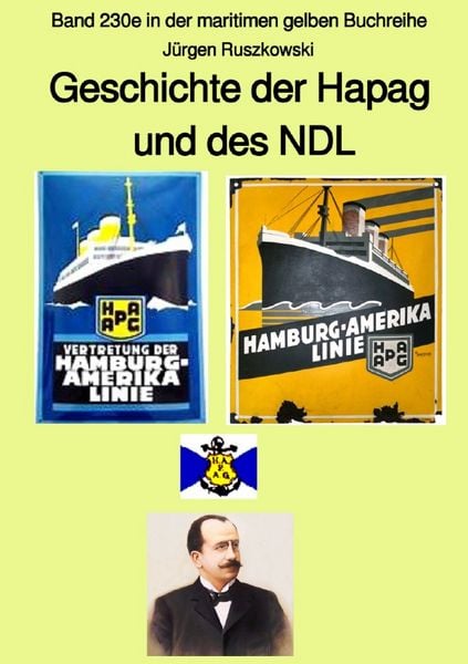 Produktbild: maritime gelbe Reihe bei J&uuml;rgen Ruszkowski / Geschichte der Hapag und des NDL &ndash; Band 230e in der maritimen gelben Buchreihe &ndash; Farbe &ndash; bei J&uuml;rgen Ruszkowski