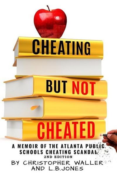 Produktbild: Cheating but Not Cheated: A Memoir of the Atlanta Public Schools Cheating Scandal