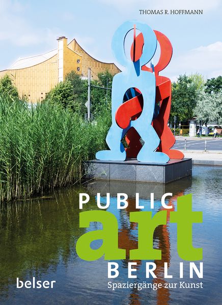 Public Art Berlin, Taschenbuch von Thomas R. Hoffmann, Belser Reise, 9783989050426