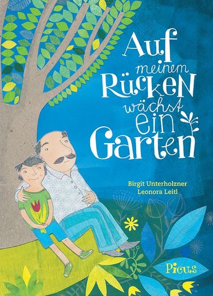 Auf meinem Rücken wächst ein Garten, Gebundene Ausgabe von Birgit Unterholzner, Picus, 9783854521907