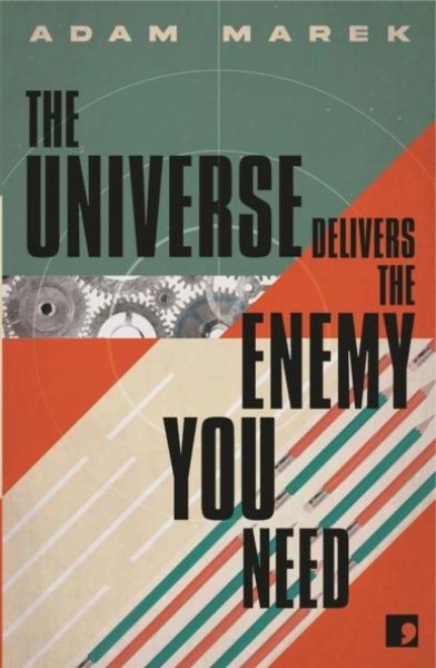 Produktbild: The Universe Delivers The Enemy You Need