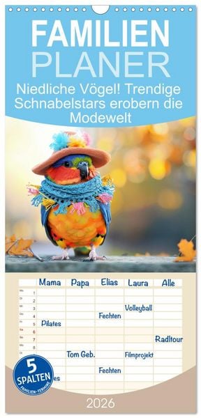 Produktbild: Familienplaner 2026 - Niedliche V&ouml;gel! Trendige Schnabelstars erobern die Modewelt mit 5 Spalten (Wandkalender, 21 x 45 cm) CALVENDO