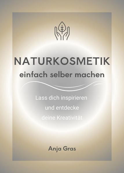 Produktbild: Naturkosmetik einfach selber machen