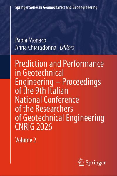 Produktbild: Prediction and Performance in Geotechnical Engineering &ndash; Proceedings of the 9th Italian National Conference of the Researchers of Geotechnical Engineering CNRIG 2026