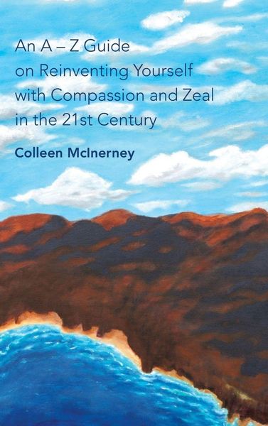 Produktbild: An a - Z Guide on Reinventing Yourself with Compassion and Zeal in the 21St Century