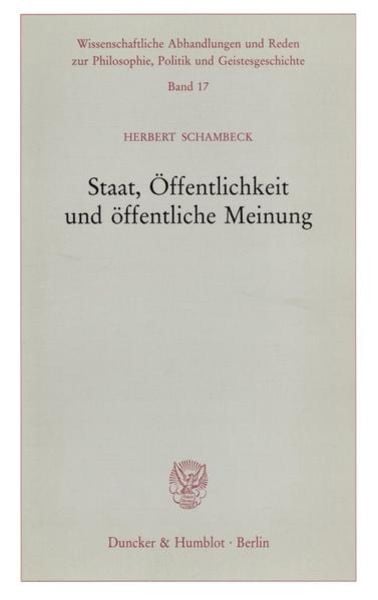 Staat, Öffentlichkeit und öffentliche Meinung., Taschenbuch von Herbert Schambeck, Duncker & Humblot, 978-3-428-07556-0