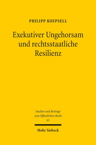Produktbild: Koepsell, P: Exekutiver Ungehorsam und rechtsstaatliche Resi