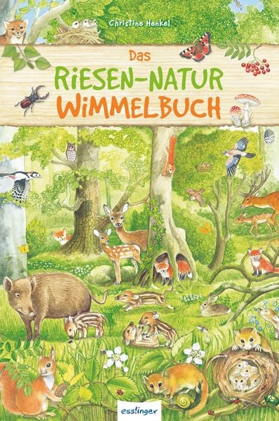 Riesen-Wimmelbuch: Das Riesen-Natur-Wimmelbuch, Gebundene Ausgabe von , Esslinger in der Thienemann-Esslinger Verlag GmbH, 978-3-480-23406-6